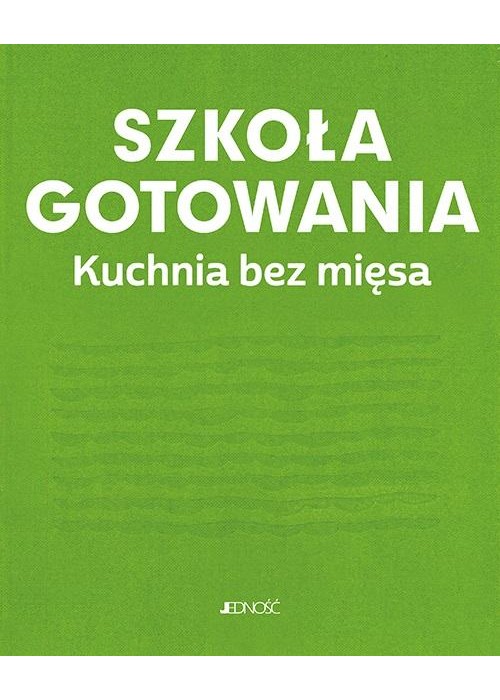 Szkoła gotowania. Kuchnia bez mięsa