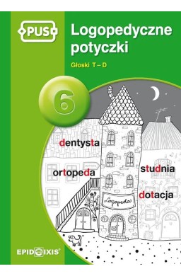 PUS Logopedyczne potyczki 6 Głoski T-D