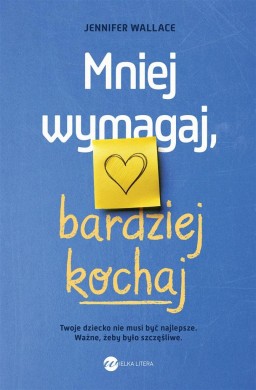 Mniej wymagaj, bardziej kochaj