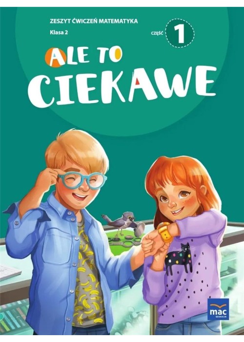 Ale to ciekawe SP2 ćw Matematyka cz.1 + zakładka