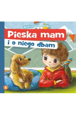 Pieska mam i o niego dbam