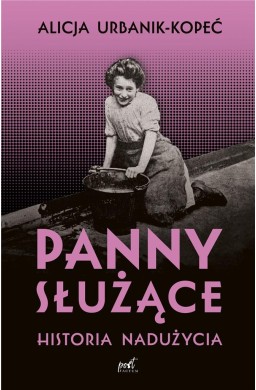 Panny służące. Historia nadużycia