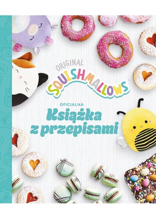 Squishmallows. Oficjalna książka z przepisami