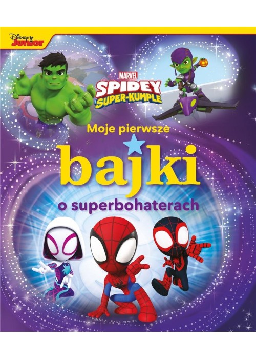 Moje pierwsze bajki o superbohaterach. Spidey i...