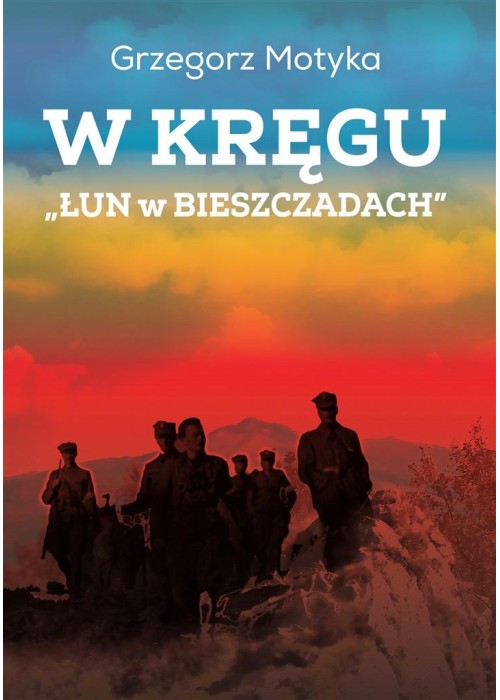 W kręgu "Łun w Bieszczadach"