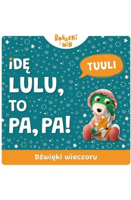 Idę Lu-Lu, To Pa-Pa. Dźwięki wieczoru