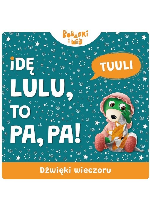 Idę Lu-Lu, To Pa-Pa. Dźwięki wieczoru