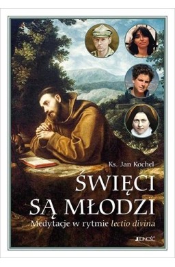 Święci są młodzi. Medytacje w rytmie lectio divina