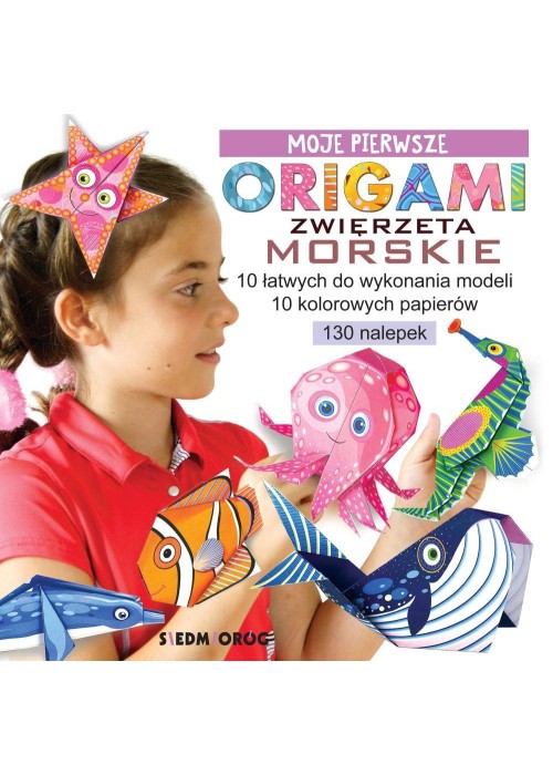 Moje pierwsze origami. Zwierzęta morskie