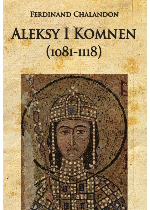 Aleksy I Komnen (1081-1118)