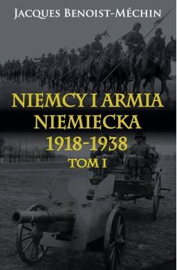 Niemcy i armia niemiecka 1918-1938 T.1