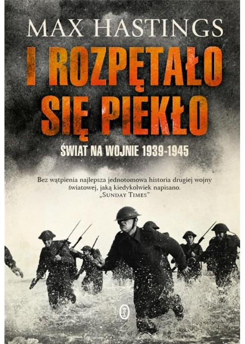 I rozpętało się piekło. Świat na wojnie 1939-1945