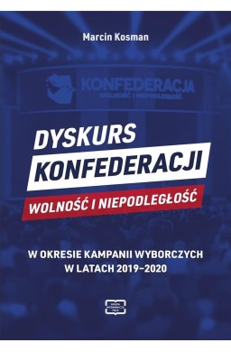 Dyskurs Konfederacji Wolność i Niepodległość