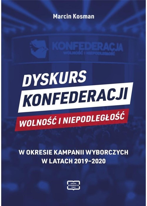 Dyskurs Konfederacji Wolność i Niepodległość