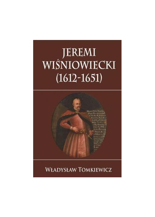 Jeremi Wiśniowiecki 1612-1651