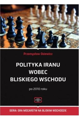 Polityka Iranu wobec Bliskiego Wschodu po 2010 r.