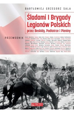 Śladami I Brygady Legionów Polskich...