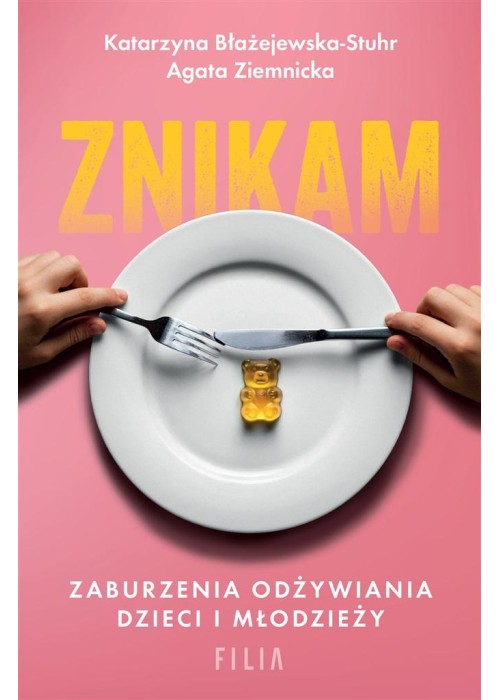 Znikam. Zaburzenia odżywiania dzieci i młodzieży