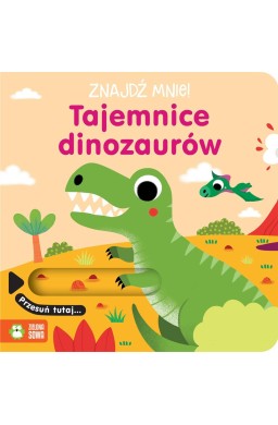 Znajdź mnie! Tajemnice dinozaurów