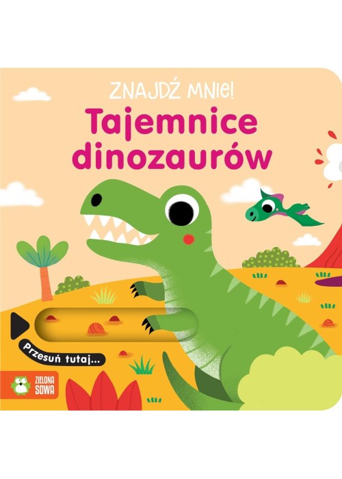 Znajdź mnie! Tajemnice dinozaurów