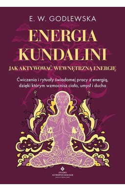 Energia kundalini.. Jak aktywować wewnętrzną..