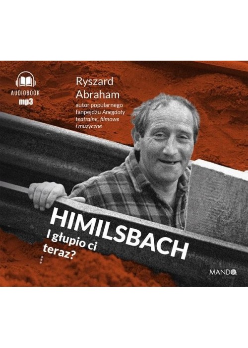 Himilsbach I głupio ci teraz? audiobook