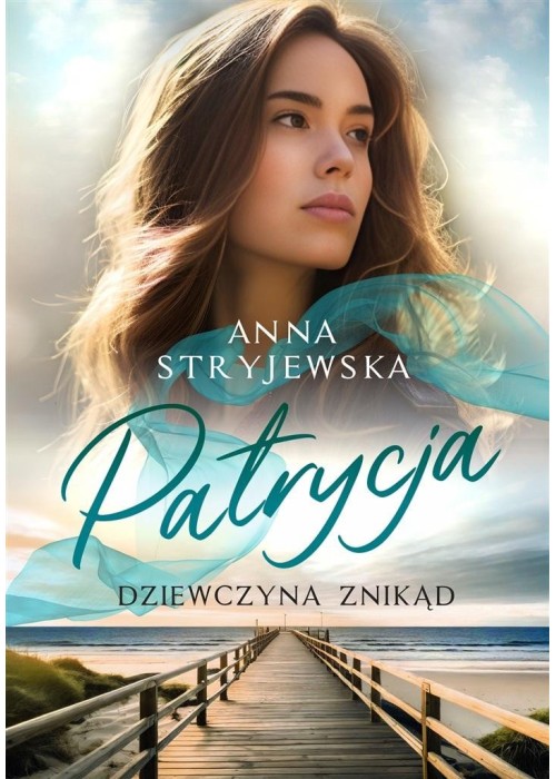 Patrycja. Dziewczyna znikąd