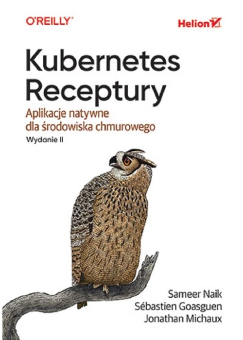 Kubernetes. Receptury. Aplikacje natywne..