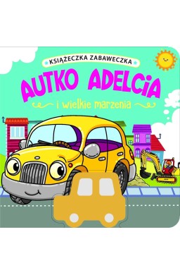 Autko Adelcia i wielkie marzenia