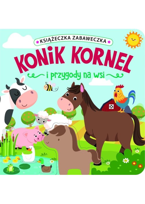 Konik Kornel i przygody na wsi