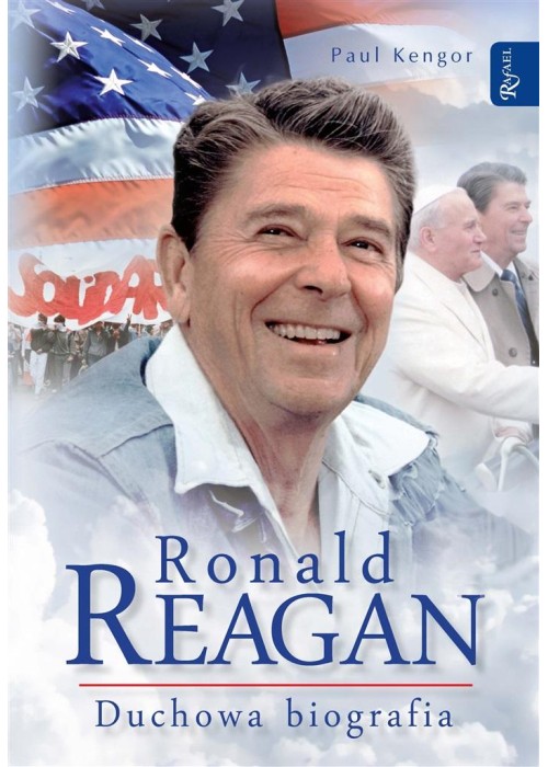 Ronald Reagan. Duchowa biografia