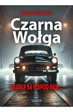 Czarna Wołga. Diabły są wśród nas