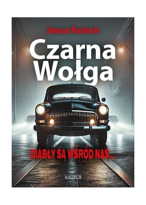 Czarna Wołga. Diabły są wśród nas