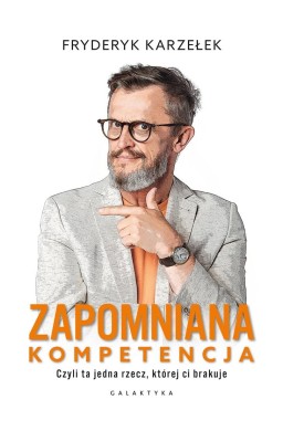 Zapomniana kompetencja. Czyli ta jedna rzecz...