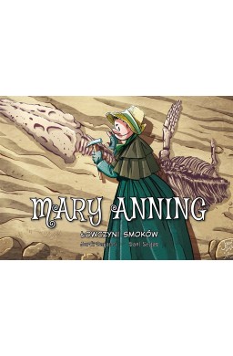 Mary Anning. Łowczyni smoków