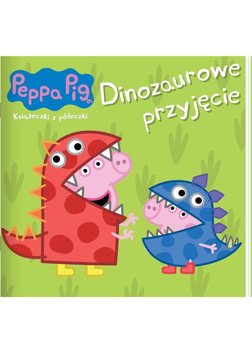 Peppa Pig. Ksiażeczki z półeczki 89. Dinozaurowe..