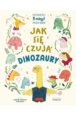 Jak się czują dinozaury. Opowieści 5 minut przed..