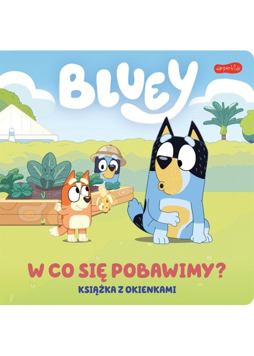 Bluey. W co się pobawimy? Książka z okienkami