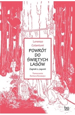 Powrót do świętych lasów. Zapiski z Japonii