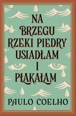 Na brzegu rzeki Piedry usiadłam i płakałam w.2024