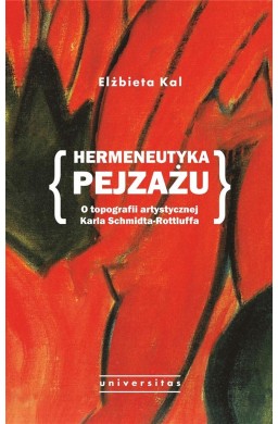 Hermeneutyka pejzażu. O topografii artystycznej..