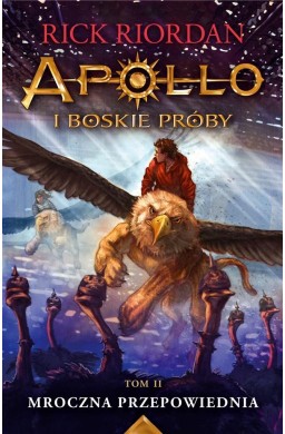 Apollo i boskie próby T.2 Mroczna przepowiednia