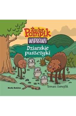 Żubr Pompik. Wyprawy T.10 Dziarskie puszczyki