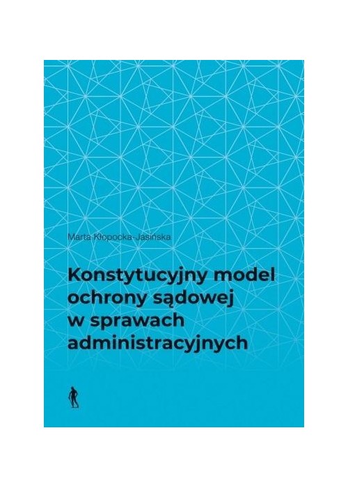 Konstytucyjny model ochrony sądowej w sprawach...