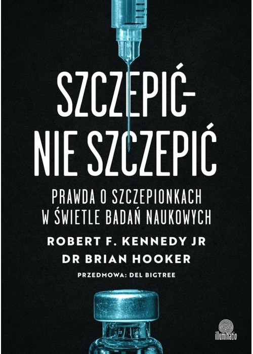 Szczepić - nie szczepić. Prawda o szczepionkach