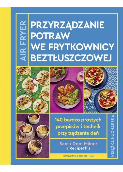 AirFryer. Przyrządzanie potraw we frytkownicy