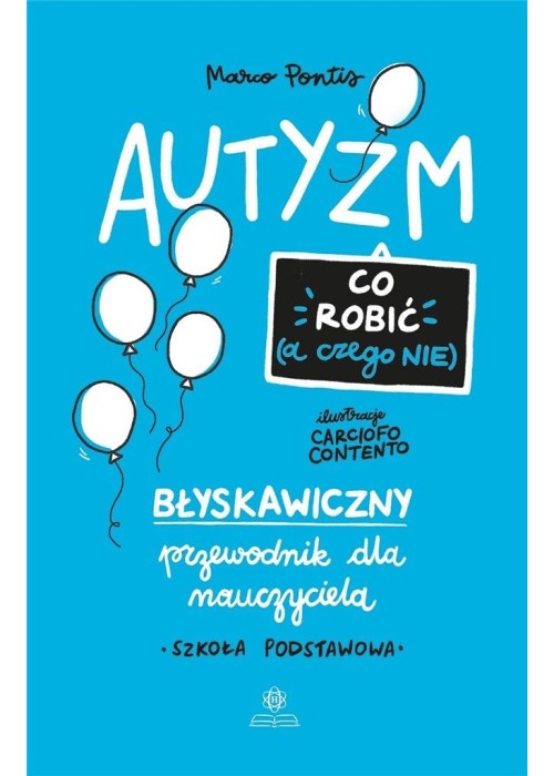 Autyzm. Co robić (a czego nie)