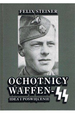 Ochotnicy Waffen-SS Idea i poświęcenie