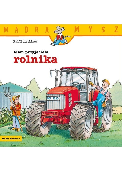 Mądra Mysz. Mam przyjaciela rolnika