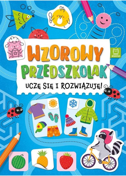 Wzorowy przedszkolak. Uczę się i rozwiązuję!